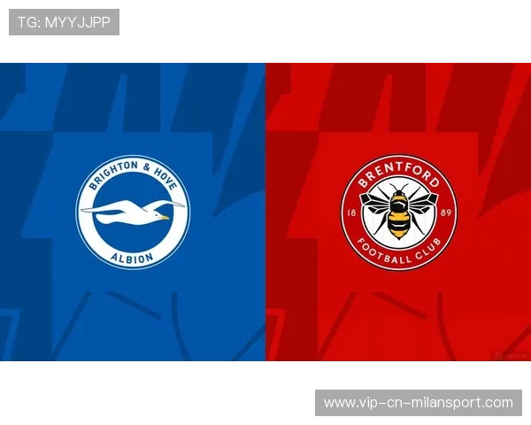 布赖顿若成功封锁布伦特福德反击，会成英超新贵